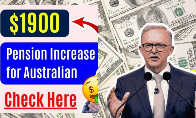 $1900 Pension Increase for Australian Seniors Key Details, Eligibility, and Impact