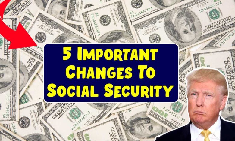 5 Social Security Changes in 2025