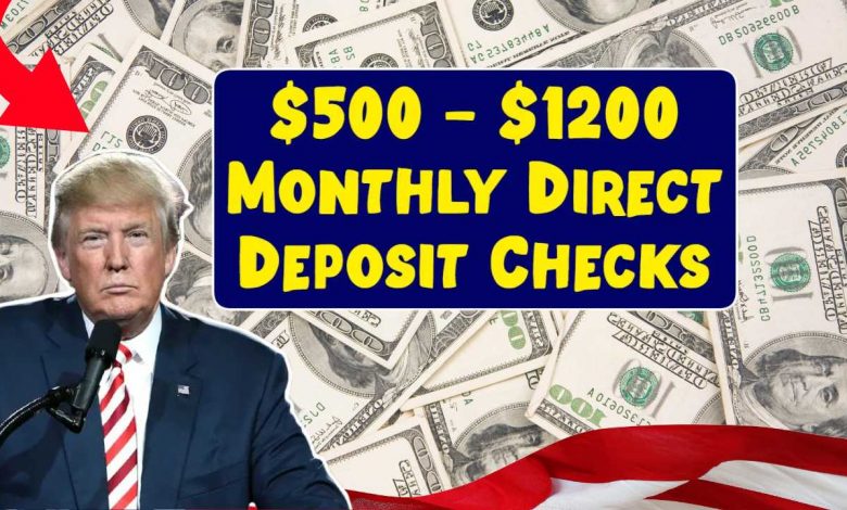 $500 – $1200 Monthly Direct Deposit Checks 2025