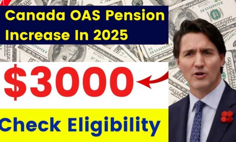 Canada ⁠$3000 OAS Pension Increase In 2025